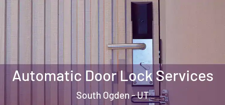  Automatic Door Lock Services South Ogden - UT