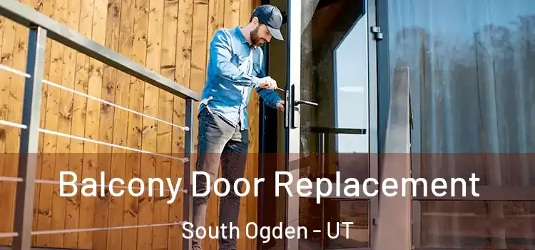  Balcony Door Replacement South Ogden - UT