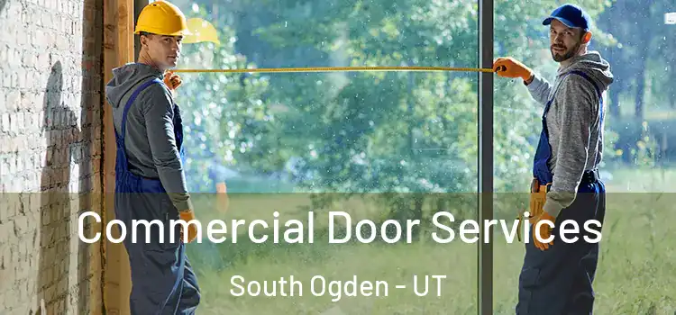 Commercial Door Services South Ogden - UT