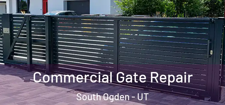 Commercial Gate Repair South Ogden - UT