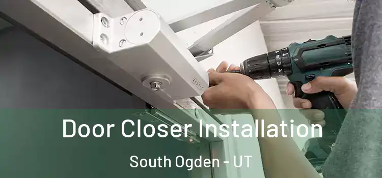  Door Closer Installation South Ogden - UT