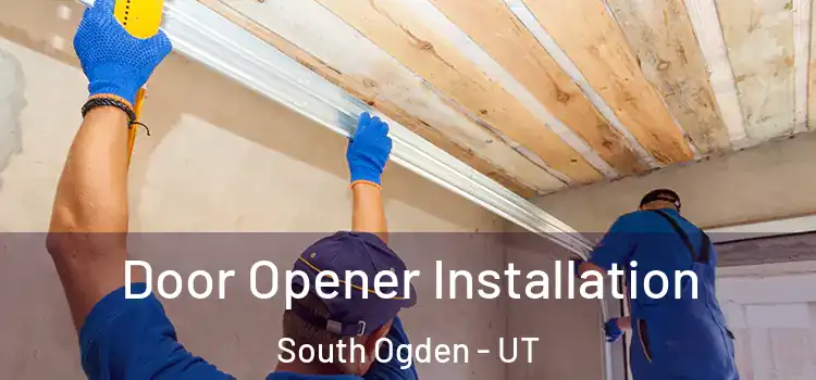  Door Opener Installation South Ogden - UT