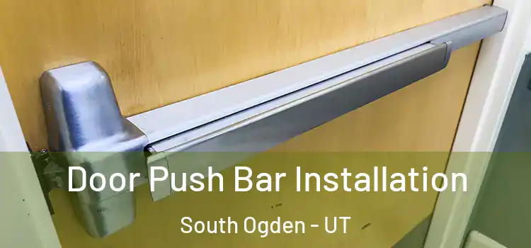  Door Push Bar Installation South Ogden - UT