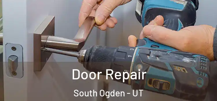 Door Repair South Ogden - UT
