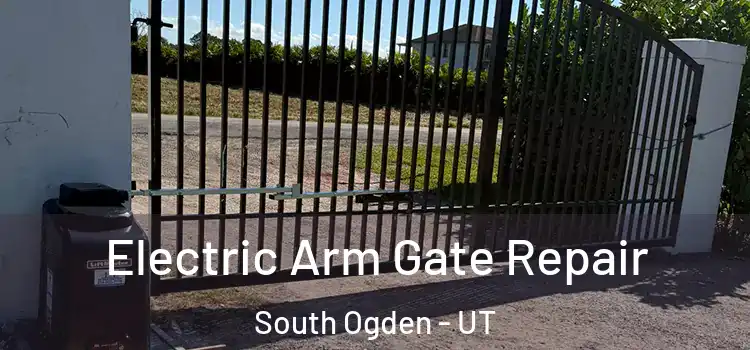 Electric Arm Gate Repair South Ogden - UT