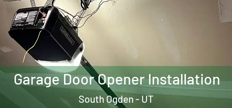  Garage Door Opener Installation South Ogden - UT