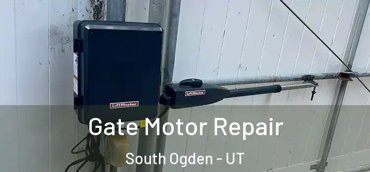 Gate Motor Repair South Ogden - UT