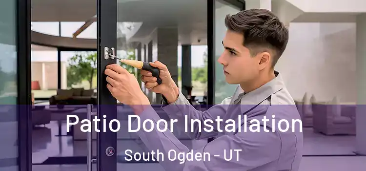 Patio Door Installation South Ogden - UT