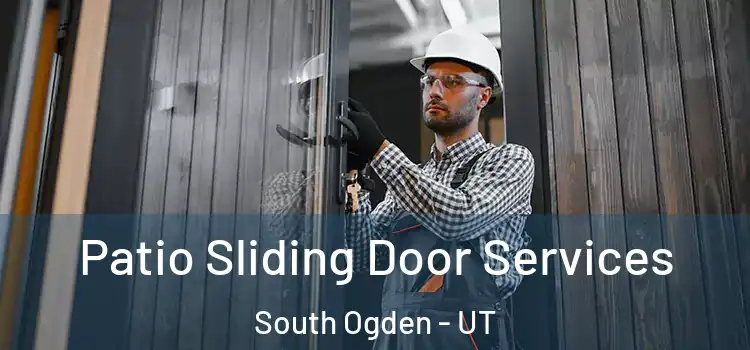 Patio Sliding Door Services South Ogden - UT