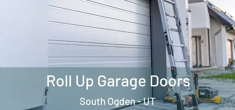  Roll Up Garage Doors South Ogden - UT