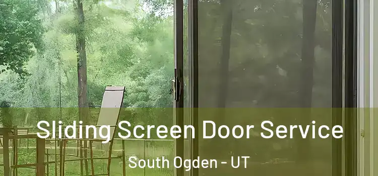 Sliding Screen Door Service South Ogden - UT